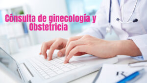 Consulta ginecologia y Obstetricia
